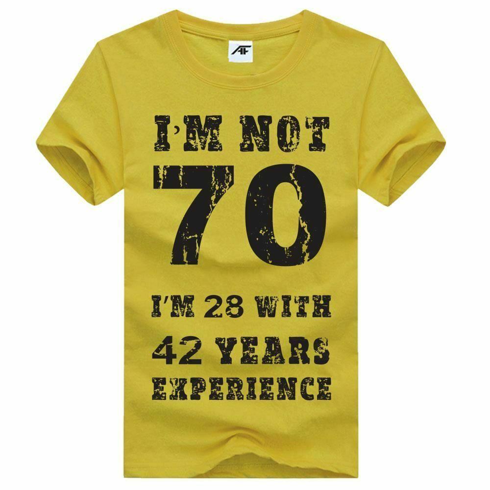 I M Not 70 I M 28 with 42 Years Experience Printed 70th Birthday Gift T-Shirt - Labreeze