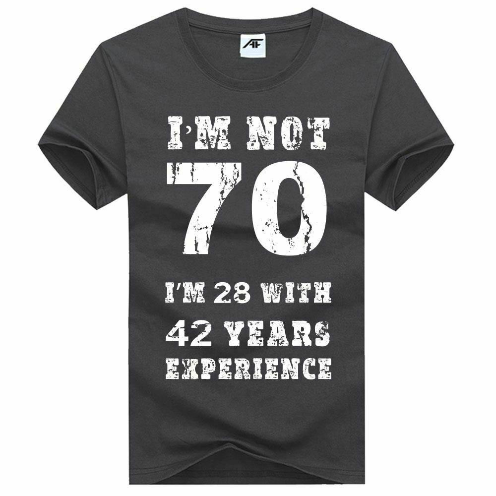 I M Not 70 I M 28 with 42 Years Experience Printed 70th Birthday Gift T-Shirt - Labreeze